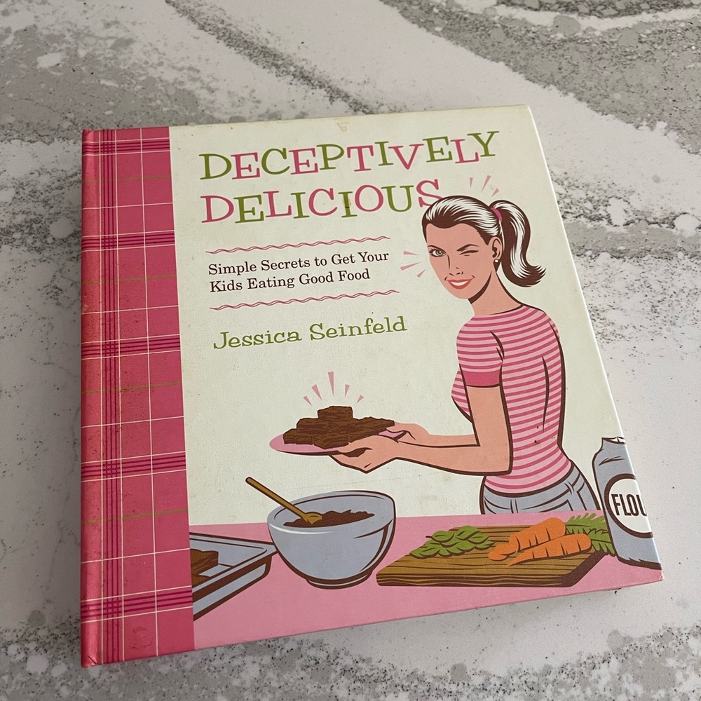 Deceptively Delicious Cookbook by: Jessica Seinfeld